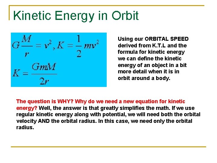 Kinetic Energy in Orbit Using our ORBITAL SPEED derived from K. T. L and