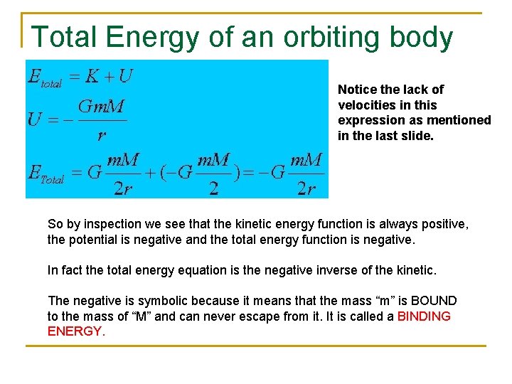 Total Energy of an orbiting body Notice the lack of velocities in this expression