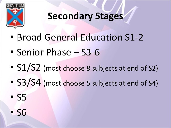 Secondary Stages • Broad General Education S 1 -2 • Senior Phase – S