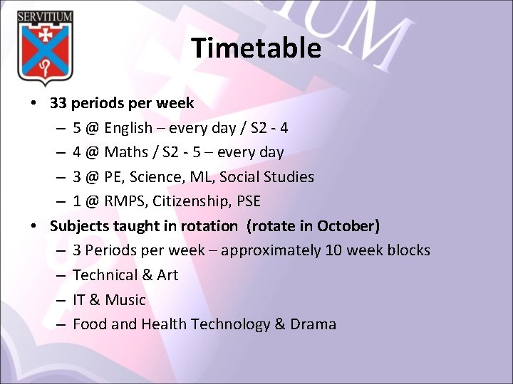 Timetable • 33 periods per week – 5 @ English – every day /