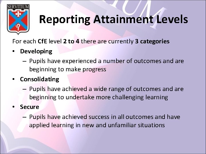 Reporting Attainment Levels For each Cf. E level 2 to 4 there are currently