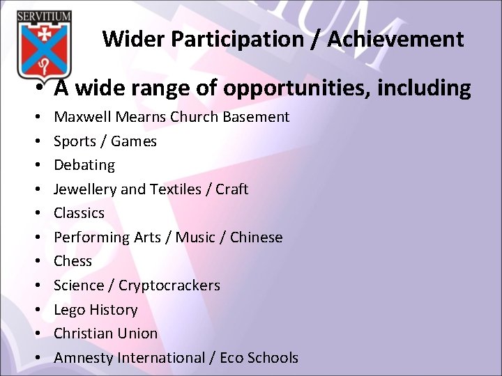 Wider Participation / Achievement • A wide range of opportunities, including • • •