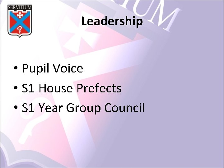 Leadership • Pupil Voice • S 1 House Prefects • S 1 Year Group