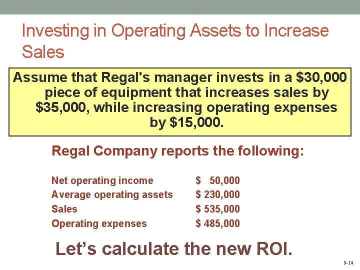 Investing in Operating Assets to Increase Sales Assume that Regal's manager invests in a