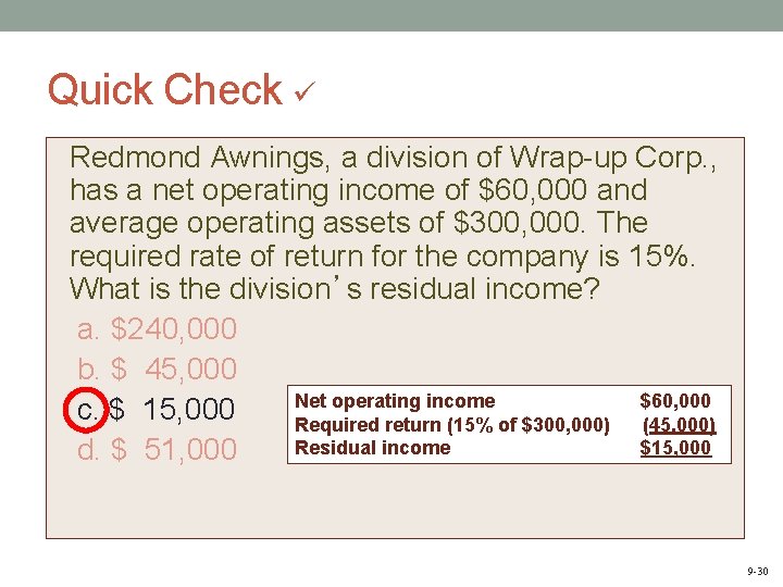 Quick Check Redmond Awnings, a division of Wrap-up Corp. , has a net operating