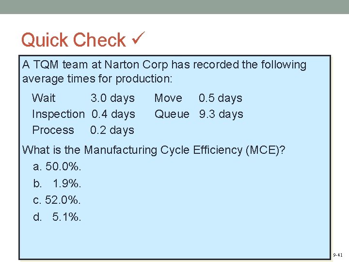 Quick Check A TQM team at Narton Corp has recorded the following average times