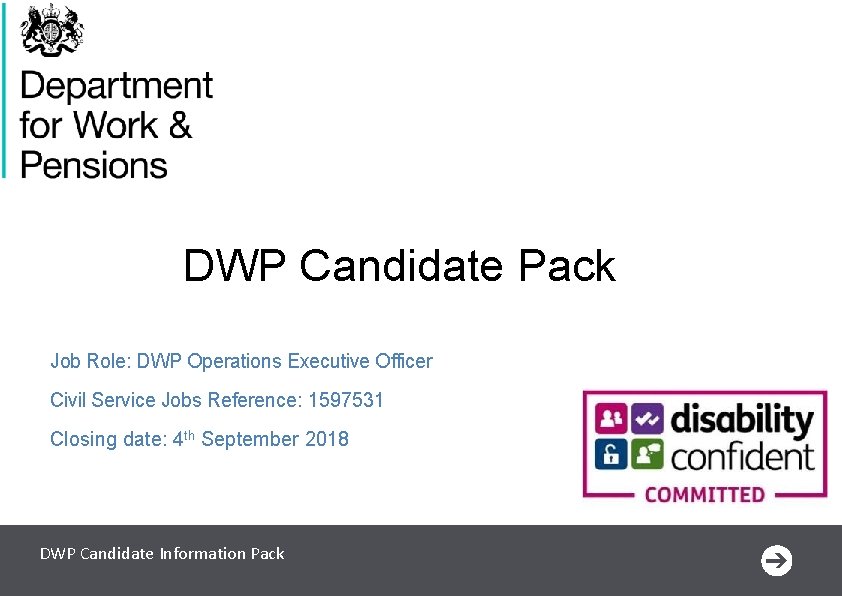 DWP Candidate Pack Job Role: DWP Operations Executive Officer Civil Service Jobs Reference: 1597531