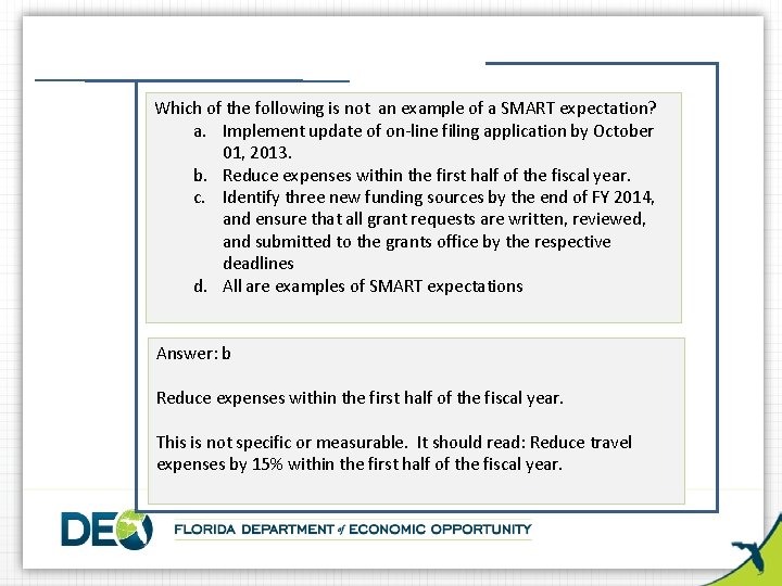 Which of the following is not an example of a SMART expectation? a. Implement