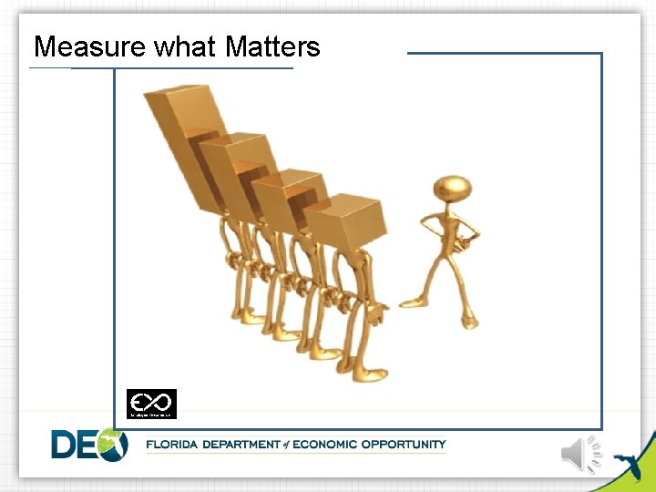 Measure what Matters 