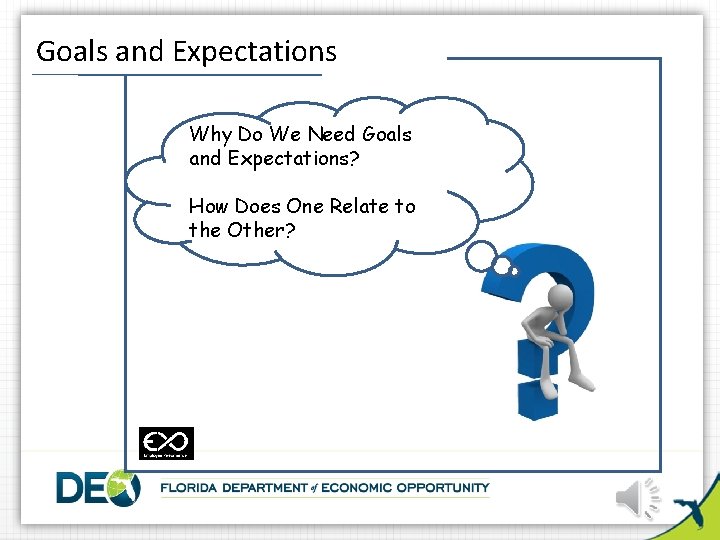 Goals and Expectations Why Do We Need Goals and Expectations? How Does One Relate