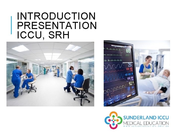 INTRODUCTION PRESENTATION ICCU, SRH 