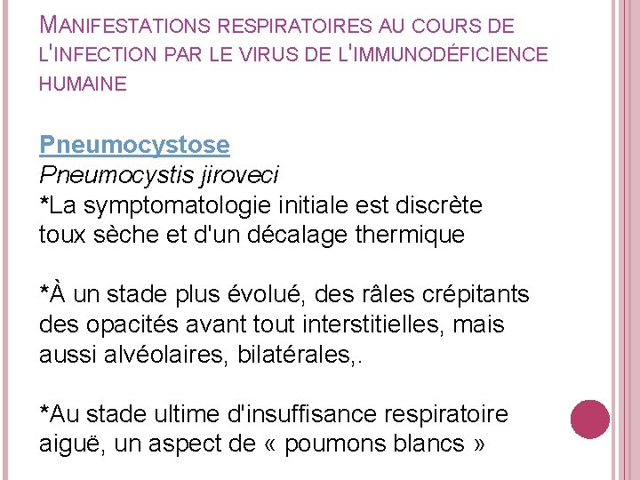 MANIFESTATIONS RESPIRATOIRES AU COURS DE L'INFECTION PAR LE VIRUS DE L'IMMUNODÉFICIENCE HUMAINE Pneumocystose Pneumocystis