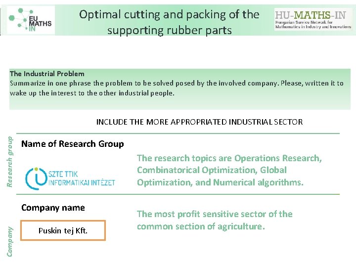 Optimal cutting and packing of the supporting rubber parts The Industrial Problem Summarize in
