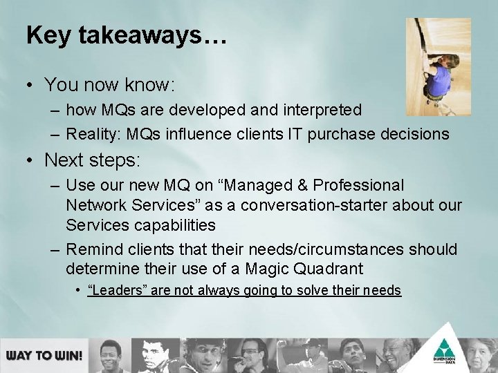 Key takeaways… • You now know: – how MQs are developed and interpreted –