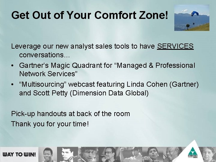 Get Out of Your Comfort Zone! Leverage our new analyst sales tools to have