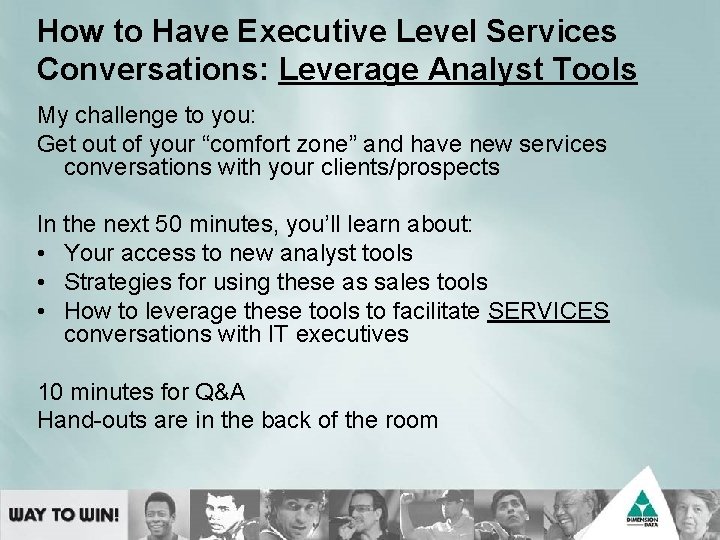 How to Have Executive Level Services Conversations: Leverage Analyst Tools My challenge to you: