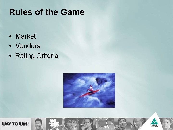 Rules of the Game • Market • Vendors • Rating Criteria 