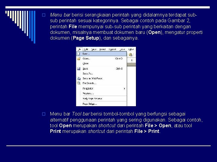 o Menu bar berisi serangkaian perintah yang didalamnya terdapat subsub perintah sesuai kategorinya. Sebagai