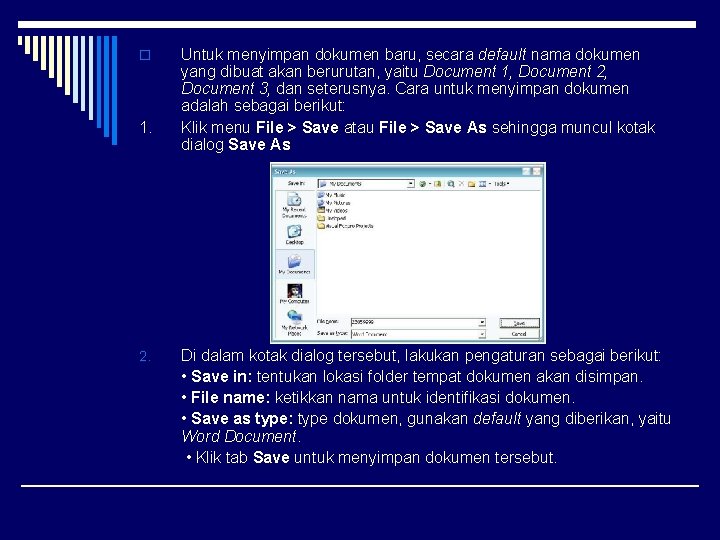 o 1. 2. Untuk menyimpan dokumen baru, secara default nama dokumen yang dibuat akan