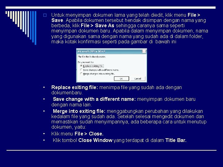 o Untuk menyimpan dokumen lama yang telah diedit, klik menu File > Save. Apabila