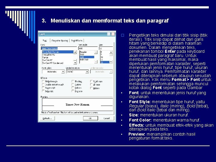 3. Menuliskan dan memformat teks dan paragraf o • • • Pengetikan teks dimulai