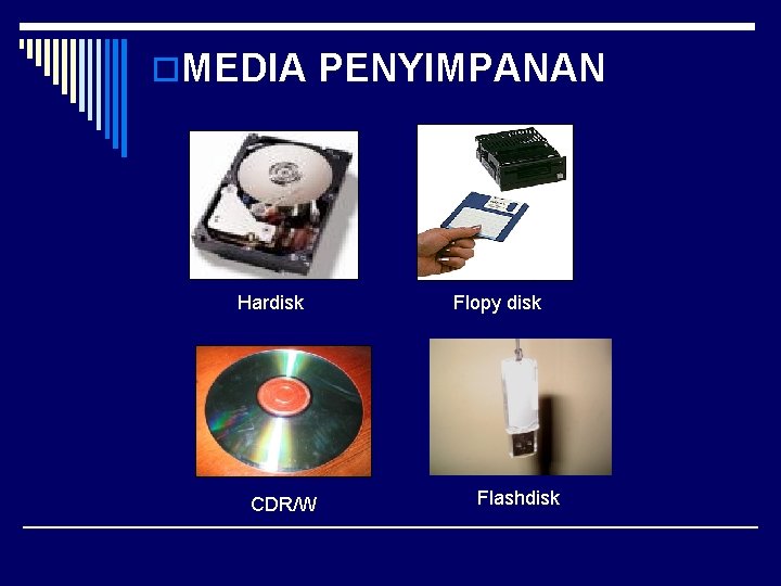 o. MEDIA PENYIMPANAN Hardisk CDR/W Flopy disk Flashdisk 