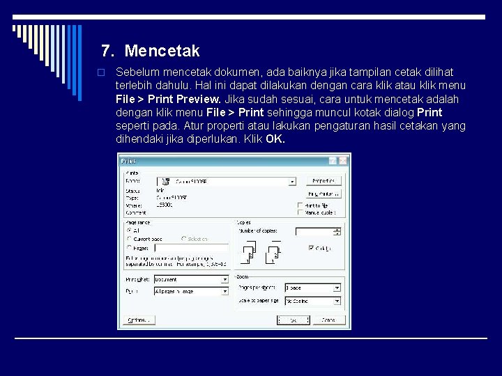 7. Mencetak o Sebelum mencetak dokumen, ada baiknya jika tampilan cetak dilihat terlebih dahulu.