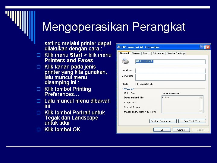 Mengoperasikan Perangkat o o o setting melalui printer dapat dilakukan dengan cara : Klik