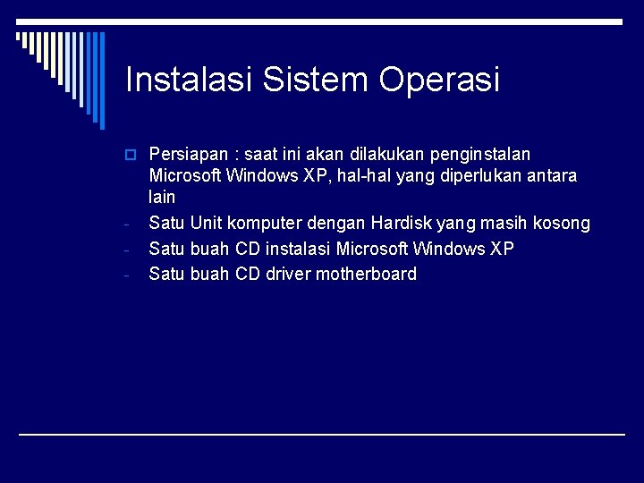 Instalasi Sistem Operasi o Persiapan : saat ini akan dilakukan penginstalan - Microsoft Windows