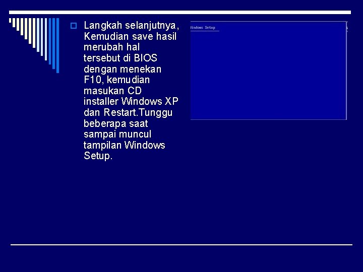 o Langkah selanjutnya, Kemudian save hasil merubah hal tersebut di BIOS dengan menekan F