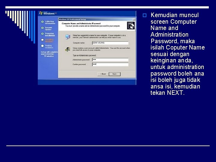o Kemudian muncul screen Computer Name and Administration Password, maka isilah Coputer Name sesuai