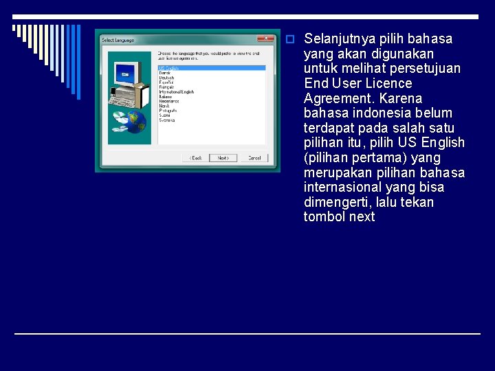 o Selanjutnya pilih bahasa yang akan digunakan untuk melihat persetujuan End User Licence Agreement.