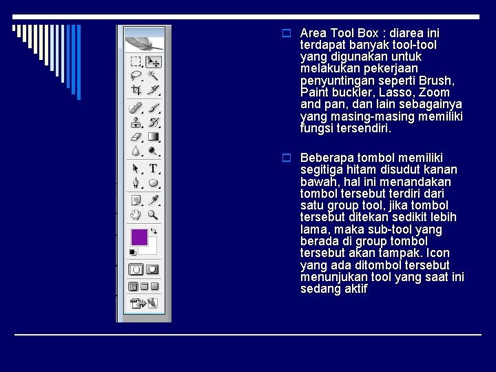 o Area Tool Box : diarea ini terdapat banyak tool-tool yang digunakan untuk melakukan