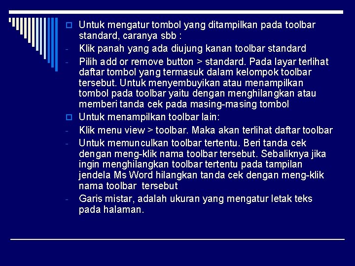 o Untuk mengatur tombol yang ditampilkan pada toolbar standard, caranya sbb : - Klik