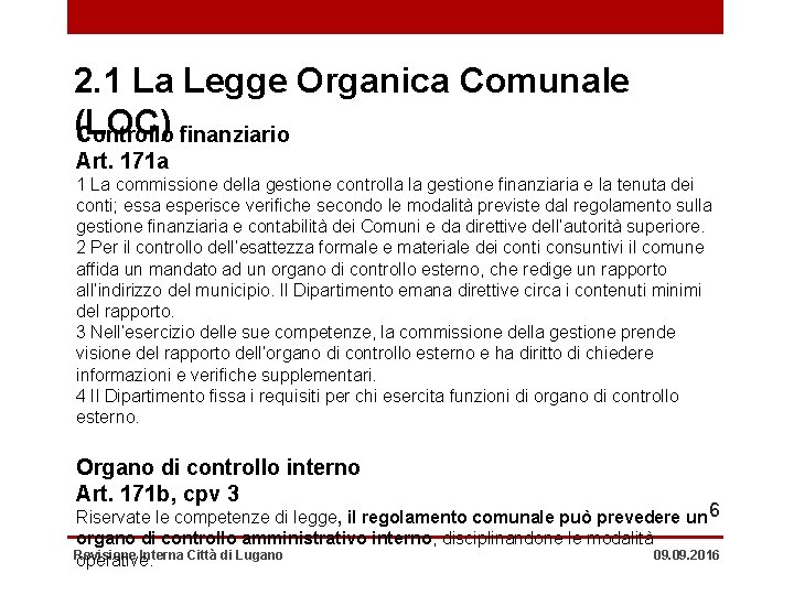 2. 1 La Legge Organica Comunale (LOC) Controllo finanziario Art. 171 a 1 La