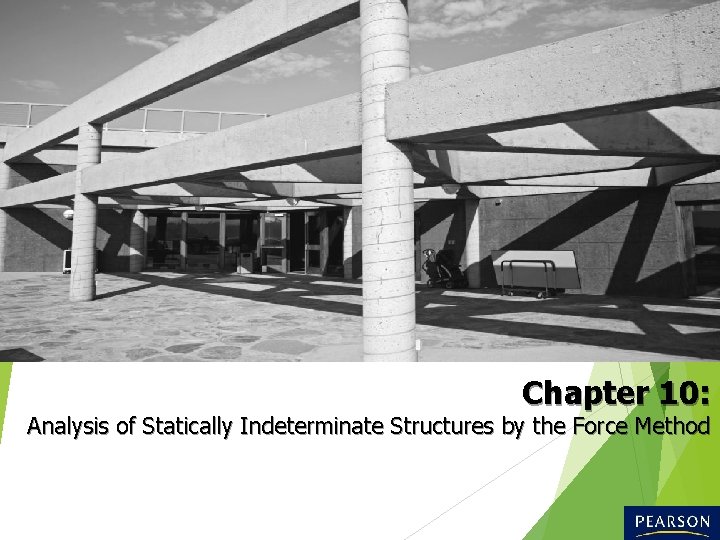 Structural Analysis 7 th Edition in SI Units Russell C. Hibbeler Chapter 10: Analysis