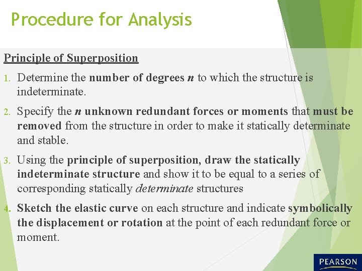Procedure for Analysis Principle of Superposition 1. Determine the number of degrees n to