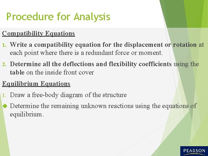 Procedure for Analysis Compatibility Equations 1. Write a compatibility equation for the displacement or