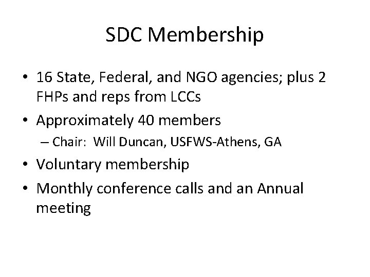 SDC Membership • 16 State, Federal, and NGO agencies; plus 2 FHPs and reps