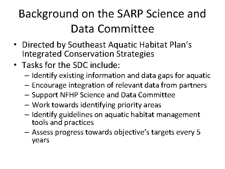 Background on the SARP Science and Data Committee • Directed by Southeast Aquatic Habitat