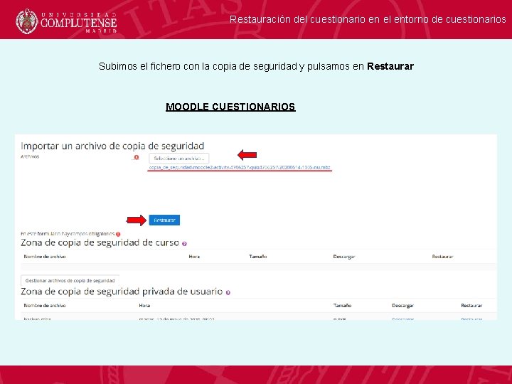 Restauración del cuestionario en el entorno de cuestionarios Subimos el fichero con la copia