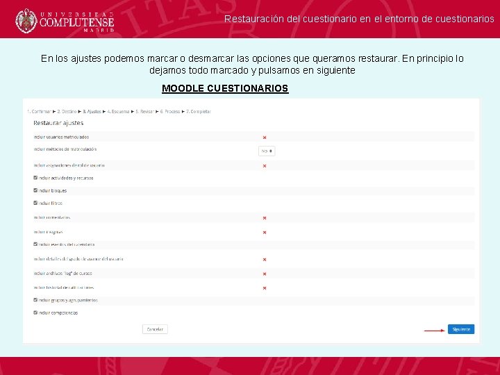 Restauración del cuestionario en el entorno de cuestionarios En los ajustes podemos marcar o