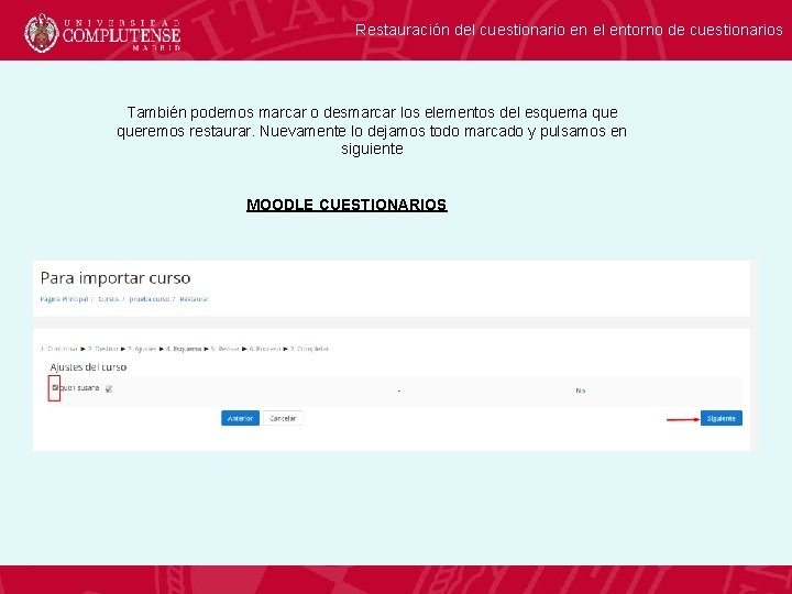 Restauración del cuestionario en el entorno de cuestionarios También podemos marcar o desmarcar los