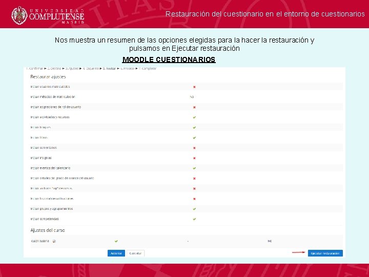 Restauración del cuestionario en el entorno de cuestionarios Nos muestra un resumen de las