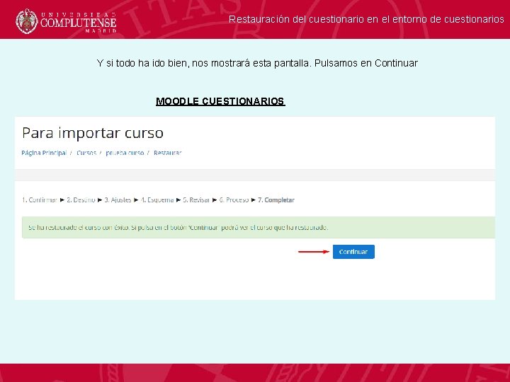 Restauración del cuestionario en el entorno de cuestionarios Y si todo ha ido bien,