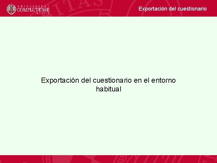 Exportación del cuestionario en el entorno habitual 