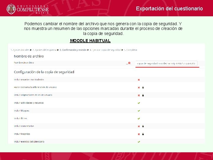 Exportación del cuestionario Podemos cambiar el nombre del archivo que nos genera con la