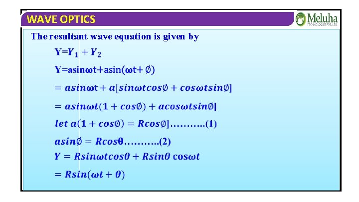 WAVE OPTICS The resultant wave equation is given by WAVE OPTICS The resultant wave equation is given by