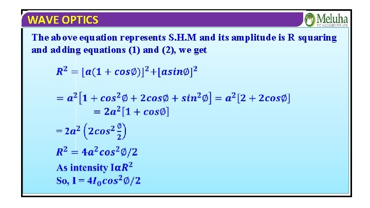 WAVE OPTICS The above equation represents S. H. M and its amplitude is R WAVE OPTICS The above equation represents S. H. M and its amplitude is R