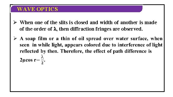WAVE OPTICS Ø When one of the slits is closed and width of another WAVE OPTICS Ø When one of the slits is closed and width of another